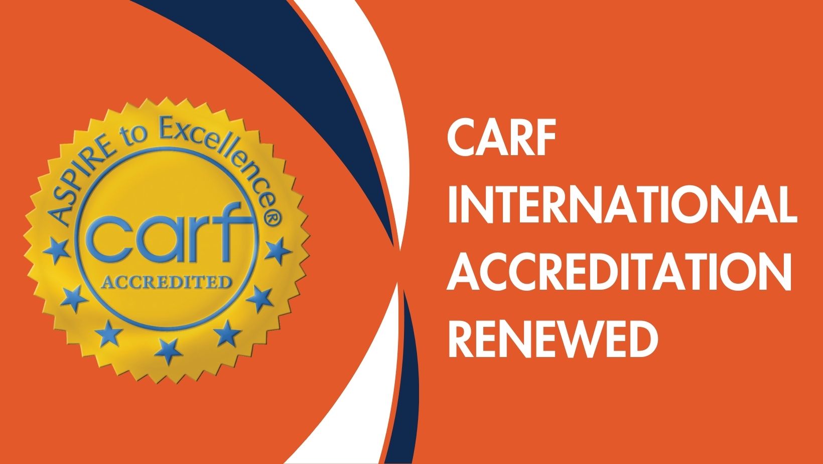 PRESS RELEASE: CARF International Accreditation Renewed